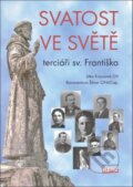 Kniha: Svatost ve světě (Bonaventura Štivar). Martin Leschinger-FLÉTNA, 2018