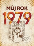 Můj rok 1979 - Martin Ježek, BIZBOOKS, 2023