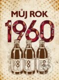 Můj rok 1960 - Martin Ježek, BIZBOOKS, 2023