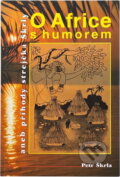 Kniha: O Africe s humorem, aneb, Příhody strejčka Škrly (Petr Škrla). Advent-Orion, 2000