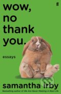 Kniha: Wow, No Thank You. (Samantha Irby). Faber and Faber, 2020