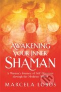 Kniha: Awakening Your Inner Shaman (Marcela Lobos). Hay House, 2021