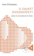 Kniha: V zajatí zvedavosti (Ivan Čičmanec). Fraktál, 2023