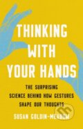 Thinking with Your Hands - Susan Goldin-Meadow, Basic Books, 2023