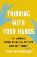 Kniha: Thinking with Your Hands (Susan Goldin-Meadow). Basic Books, 2023