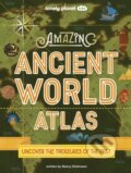 Kniha: Amazing Ancient World Atlas (Nancy Dickmann). Lonely Planet, 2023