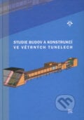 Studie budov a konstrukcí ve větrných tunelech - Kolektív autorů, Informační centrum ČKAIT, 2009