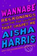 Wannabe - Aisha Harris, HarperOne, 2023