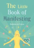 The Little Book of Manifesting - Madeleine du Frayne, Gaia, 2023