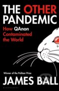 Kniha: The Other Pandemic (Ball James Ball). Bloomsbury, 2023