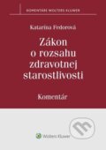 Zákon o rozsahu zdravotnej starostlivosti - Katarína Fedorová, Wolters Kluwer, 2023