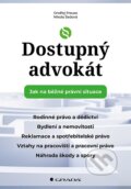 Kniha: Dostupný advokát: Jak na běžné právní situace (Ondřej Preuss a Nikola Šedová). Grada, 2023