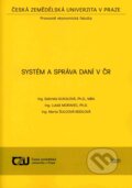 Kniha: Systém a správa daní v ČR (Gabriela Kukalová)