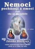 Nemoci pochádzejí z emocí - Zdenka Blechová, Nakladatelství Zdenky Blechové, 2014