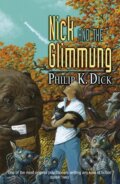 Kniha: Nick and the Glimmung (Philip K. Dick). Orion, 2015