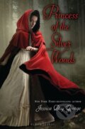 Kniha: Princess of the Silver Woods (Jessica Day George). Bloomsbury, 2014