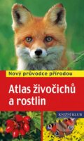 Atlas živočichů a rostlin - Nový průvodce přírodou - Frank Hecker a kolektiv, Knižní klub, 2015