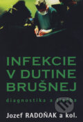 Infekcie v dutine brušnej - Jozef Radoňak a kolektív, Lagarto s. r. o., 2012