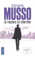 Je reviens te chercher - Guillaume Musso, Pocket Books, 2013