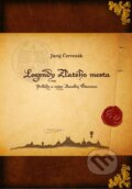 Kniha: Legendy Zlatého mesta (Juraj Červenák), 2015 Kniha: Legendy Zlatého mesta (Juraj Červenák), 2015