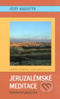 Jeruzalémské meditace - Józef Augustyn, Karmelitánské nakladatelství, 2009