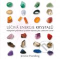 Kniha: Léčivá energie krystalů (Jennie Harding). Via, 2023
