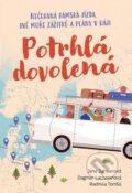Kniha: Potrhlá dovolená (Jana Jurmanová, Dagmar Lachmanová a Radmila Tomšů)