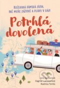 Potrhlá dovolená - Jana Jurmanová, Dagmar Lachmanová, Radmila Tomšů, Fortuna Libri ČR, 2023