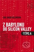Kniha: Z Babylonu do Silicon Valley a zpět? (Jan Jakub Šalomoun). Galén, 2023
