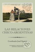 Las Relaciones Checo-Argentinas - Josef Opatrný, 2015