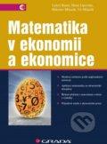 Matematika v ekonomii a ekonomice - Luboš Bauer, Hana Lipovská, Miloslav Mikulík, Vít Mikulík, 2015