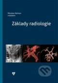 Základy radiologie - Miroslav Heřman a kolektív, Univerzita Palackého v Olomouci, 2014