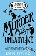 Murder Most Unladylike - Robin Stevens, Random House, 2014