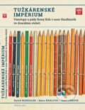 Kniha: Tužkárenské impérium (David Bohdálek, Hana Králová a Jana Lišková). Národní technické muzeum, 2022