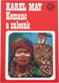 Kniha: Komanč a zálesák : podle románu Gabriela Ferryho (Gabriel Ferry a Karl May). , 1993