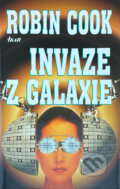 Kniha: Invaze z galaxie (Robin Cook). Ikar, 1998