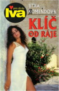 Kniha: Klíč od ráje (Jitka Komendová). , 1999