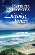 Kniha: Zátoka bouří (Patricia Shaw). Ikar, 2007
