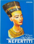 Kniha: Nefertiti : královna tajemné krásy (Philipp Vandenberg). Vyšehrad, 1991