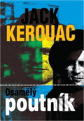 Kniha: Osamělý poutník (Jack Kerouac). , 1993