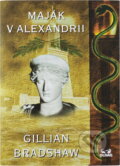 Kniha: Maják v Alexandrii (Gillian Bradshaw). OLDAG, 1998