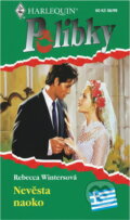 Kniha: Nevěsta naoko (Rebecca Winters). Harlequin, 1999