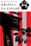 Kniha: Křižáci na západě (Stefan Heym). Naše vojsko, 1969