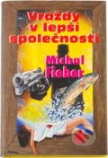 Kniha: Vraždy v lepší společnosti (Michal Fieber). Baronet, 2001