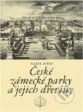 Kniha: České zámecké parky a jejich dřeviny (Karel Hieke). , 1984