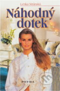 Kniha: Náhodný dotek (Lenka Stránská). Petra, 2006