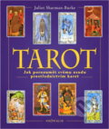 Kniha: Tarot : jak porozumět svému osudu prostřednictvím karet (Juliet Sharman-Burke). Knižní klub, 1999