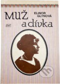Kniha: Muž a dívka (Elinor Glyn). Ivo Železný, 1991
