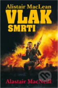 Kniha: Vlak smrti (Alastair MacNeill a Alistair MacLean). , 1993