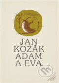 Kniha: Adam a Eva (Jan Kozák). Československý spisovatel, 1982